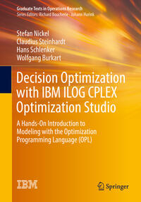 Decision Optimization with IBM ILOG CPLEX Optimization Studio