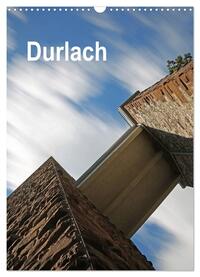 Durlach (Wandkalender 2025 DIN A3 hoch), CALVENDO Monatskalender