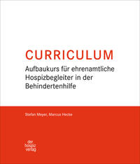 Curriculum Aufbaukurs für ehrenamtliche Hospizbegleiter in der Behindertenhilfe