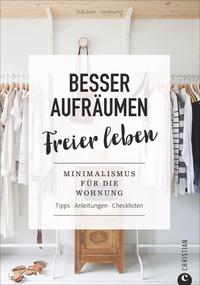 Besser aufräumen, freier leben