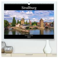 Straßburg - Im Herzen Europas (hochwertiger Premium Wandkalender 2025 DIN A2 quer), Kunstdruck in Hochglanz