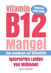 Vitamin B12-Mangel - Ignoriertes Leiden von Millionen