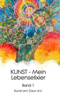 KUNST - Mein Lebenselixier