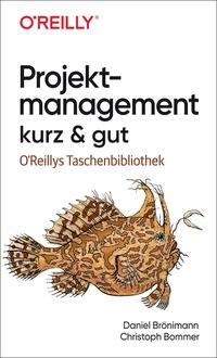 Projektmanagement kurz & gut