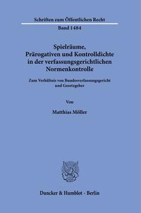 Spielräume, Prärogativen und Kontrolldichte in der verfassungsgerichtlichen Normenkontrolle.