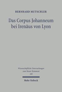 Das Corpus Johanneum bei Irenäus von Lyon