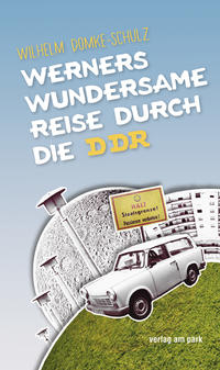 Werners wundersame Reise durch die DDR