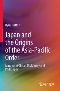 Japan and the Origins of the Asia-Pacific Order