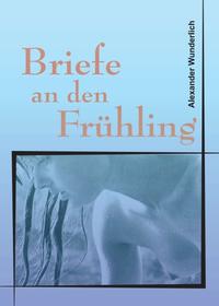 Briefe an den Frühling