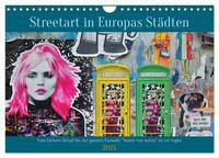 Streetart in Europas Städten (Wandkalender 2025 DIN A4 quer), CALVENDO Monatskalender