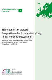 Schneller, öfter, weiter? Perspektiven der Raumentwicklungin der Mobilitätsgesellschaft