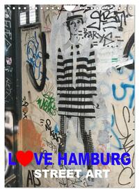 LOVE HAMBURG - STREET ART (Wandkalender 2025 DIN A4 hoch), CALVENDO Monatskalender