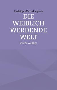 Die weiblich werdende Welt