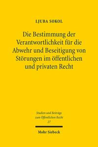 Die Bestimmung der Verantwortlichkeit für die Abwehr und Beseitigung von Störungen im öffentlichen und privaten Recht