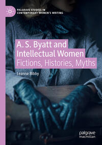 A. S. Byatt and Intellectual Women