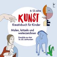 KUNST - Kreativbuch für Kinder