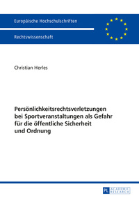 Persönlichkeitsrechtsverletzungen bei Sportveranstaltungen als Gefahr für die öffentliche Sicherheit und Ordnung