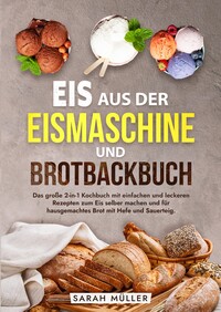 Eis aus der Eismaschine und Brotbackbuch