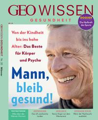 GEO Wissen Gesundheit / GEO Wissen Gesundheit 20/22 - Mann, bleib gesund!