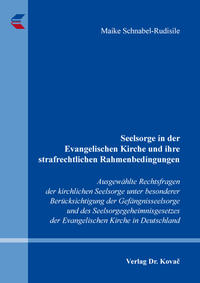 Seelsorge in der Evangelischen Kirche und ihre strafrechtlichen Rahmenbedingungen