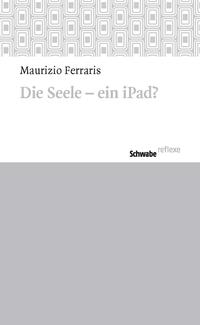 Die Seele – ein iPad?