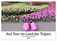 Auf Tour im Land der Tulpen (Wandkalender 2025 DIN A2 quer), CALVENDO Monatskalender