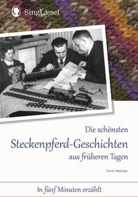 Die schönsten Steckenpferd-Geschichten aus früheren Tagen. Vorlese-Geschichten für Senioren mit Demenz.