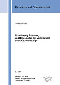 Modellierung, Steuerung und Regelung für den Verteilermast einer Autobetonpumpe