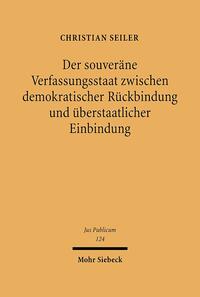 Der souveräne Verfassungsstaat zwischen demokratischer Rückbindung und überstaatlicher Einbindung