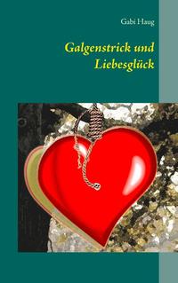 Galgenstrick und Liebesglück