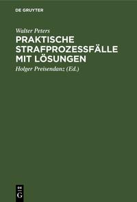 Praktische Strafprozeßfälle mit Lösungen