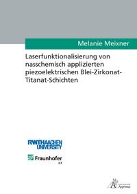 Laserfunktionalisierung von nasschemisch applizierten piezoelektrischen Blei-Zirkonat- Titanat-Schichten