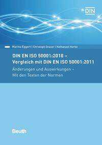 DIN EN ISO 50001:2018 - Vergleich mit DIN EN ISO 50001:2011, Änderungen und Auswirkungen - Mit den Texten der Normen