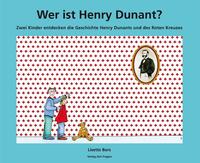 Wer ist Henry Dunant?