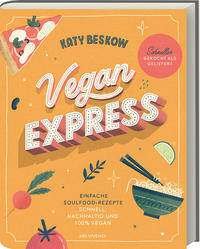 Vegan Express - Schneller gekocht als geliefert