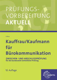 Prüfungsvorbereitung aktuell für Kauffrau/ Kaufmann für Bürokommunikation