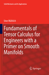 Fundamentals of Tensor Calculus for Engineers with a Primer on Smooth Manifolds