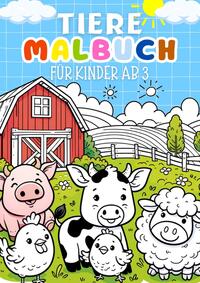 Tiere Malbuch für Kinder ab 3 Jahre ? Kinderbuch