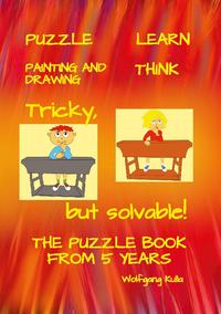 Tricky, but solvable! The puzzle book from 5 years!