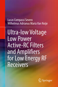 Ultra-low Voltage Low Power Active-RC Filters and Amplifiers for Low Energy RF Receivers