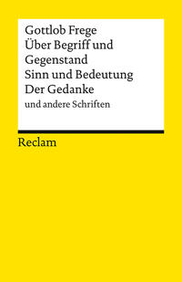 Über Begriff und Gegenstand, Sinn und Bedeutung, Der Gedanke und andere Schriften