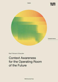 Context Awareness for the Operating Room of the Future