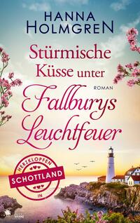 Stürmische Küsse unter Fallburys Leuchtfeuer (Herzklopfen in Schottland)