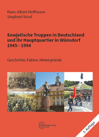 Sowjetische Truppen in Deutschland und ihr Hauptquartier in Wünsdorf 1945-1994