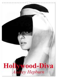 Hollywood-Diva - Audrey Hepburn (Wandkalender 2025 DIN A3 hoch), CALVENDO Monatskalender