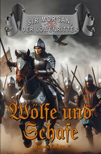 Sir Morgan, der Löwenritter / Wölfe und Schafe - Sir Morgan der Löwenritter