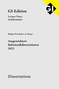 GI LNI Dissertations Band 24 - Ausgezeichnete Informatikdissertationen 2023