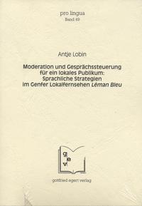 Moderation und Gesprächssteuerung für ein lokales Publikum: Sprachliche Strategien im Genfer Lokalfernsehen Léman Bleu