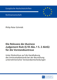 Die Relevanz der «Business Judgement Rule» (§ 93 Abs. 1 S. 2 AktG) für die Vorstandsuntreue