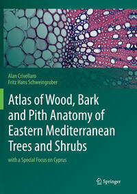 Atlas of Wood, Bark and Pith Anatomy of Eastern Mediterranean Trees and Shrubs